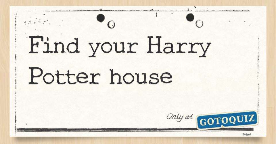 Find your Harry Potter house