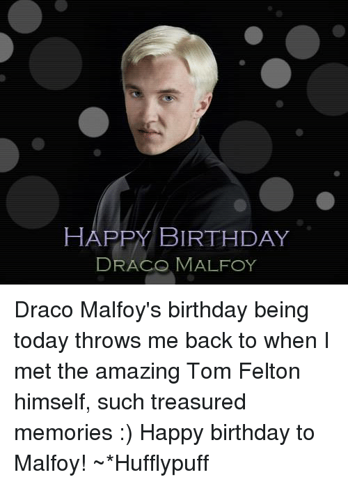 HAPPY BIRTHDAY DRACO MALFOY Draco Malfoy