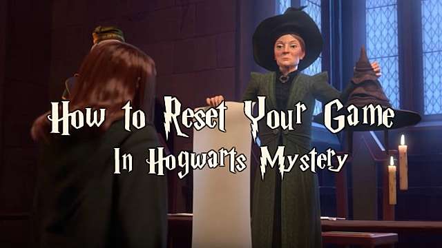 How to Reset Your Harry Potter: Hogwarts Mystery Game