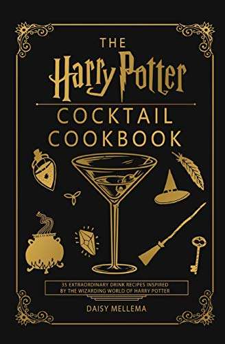 The Harry Potter Cocktail Cookbook: 35 Extraordinary Drink ...